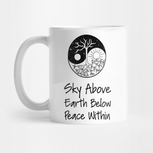 Yoga Meditation Zen Quote - Sky Above Earth Below Peace Within Mug